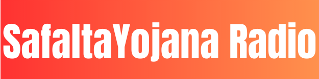 SafaltaYojana Radio – آوازوں کی دنیا